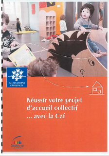 Réussir votre projet d'accueil collectif... avec la Caf