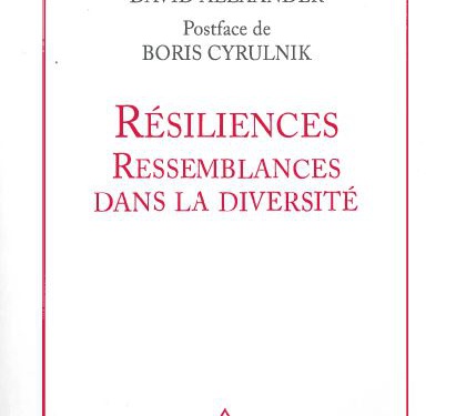 Résiliences Ressemblances dans la diversité 