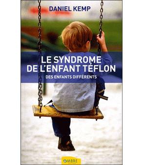 Le syndrome de l'enfant téflon