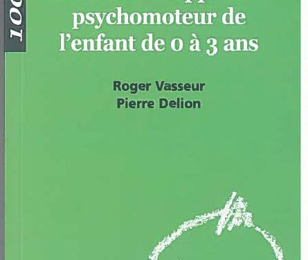 Périodes sensibles dans le développement psychomoteur de l'enfant de 0 à 3 ans