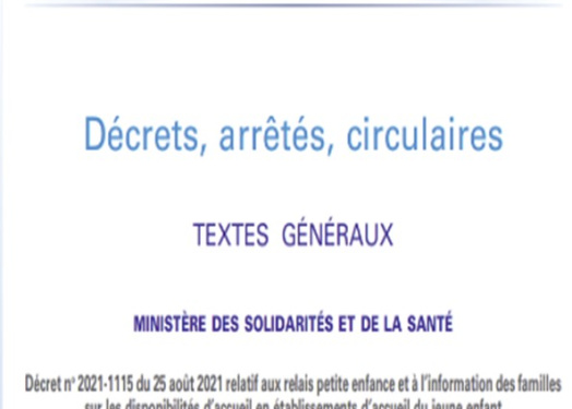 Décret du 25 août 2021 relatif aux relais petite enfance. MINISTRE DES SOLIDARITES ET DE LA SANTE